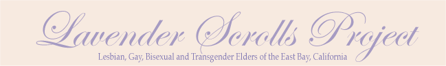 Lavender Scrolls Project, featuring the Lives of LGBT Elders